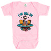Baby Bodysuit - I'm All In
