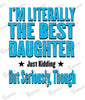 Baby Bodysuit - I'm Literally the Best Daughter