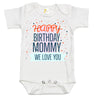 Baby Bodysuit - Happy Birthday Mommy We Love You