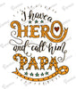 Baby Bodysuit - I Have a Hero and Call Him Papa