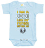 Baby Bodysuit - I Am a Jedi Like My Father Before Me