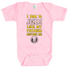 Baby Bodysuit - I Am a Jedi Like My Father Before Me