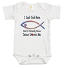 Baby Bodysuit - I Just Got Here and I Already Know Jesus Loves Me