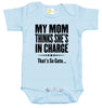 Baby Bodysuit - Mom Thinks She's In Charge, That's So Cute