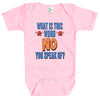 Baby Bodysuit - What Is This Word No You Speak Of