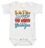 Baby Bodysuit - Be Nice to Me or Suffer the Wrath of Grandpa